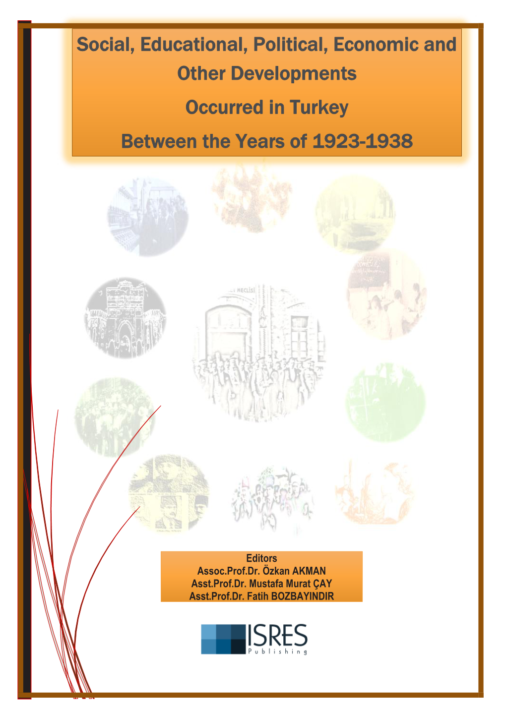 Social, Educational, Political, Economic and Other Developments Occurred in Turkey Between the Years of 1923-1938