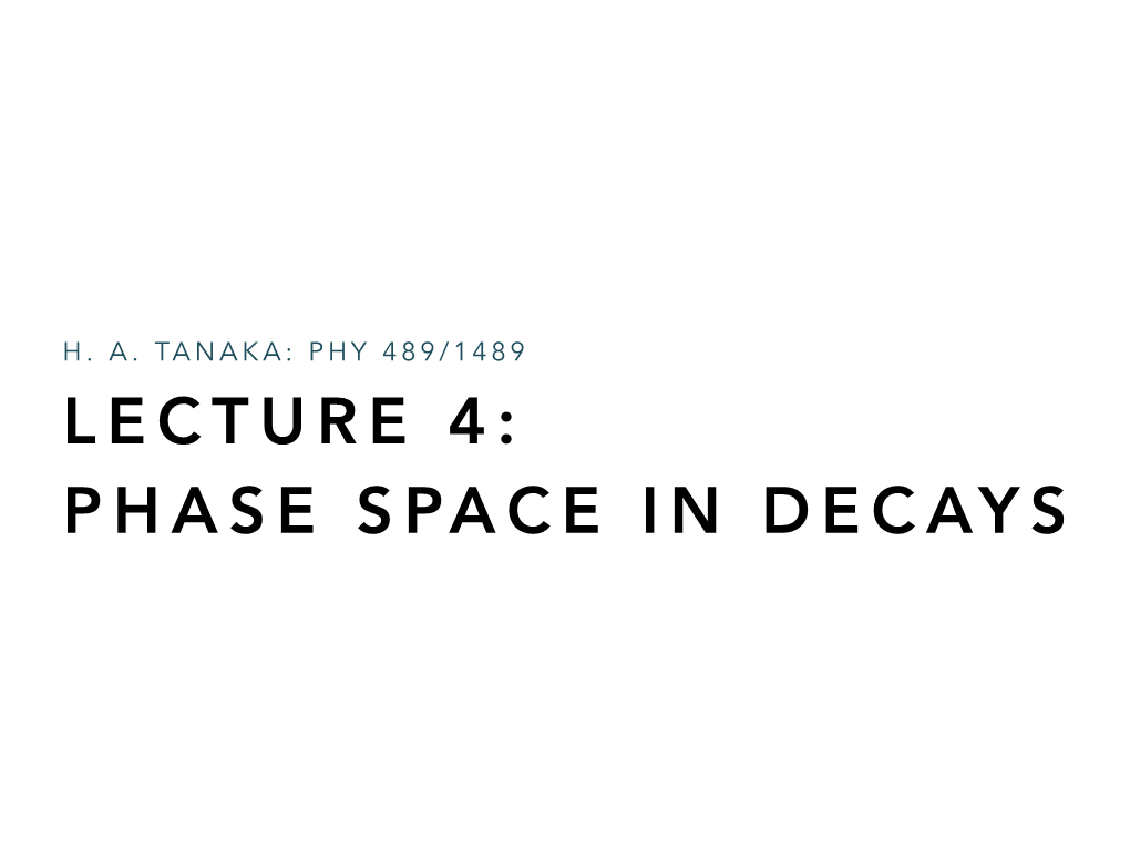 Lecture 4: Phase Space in Decays