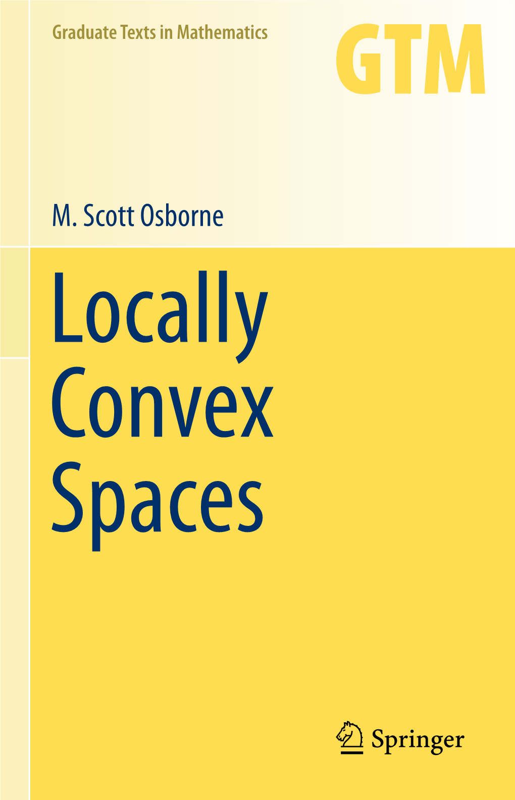 M. Scott Osborne Locally Convex Spaces Graduate Texts in Mathematics 269 Graduate Texts in Mathematics