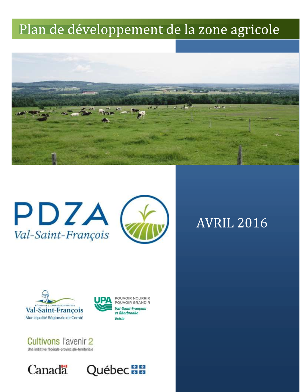 Plan De Développement De La Zone Agricole (PDZA) Dans La MRC Allait De Soi Pour Mieux Voir Comment Soutenir Ce Secteur D’Activité Économique Important Dans La Région