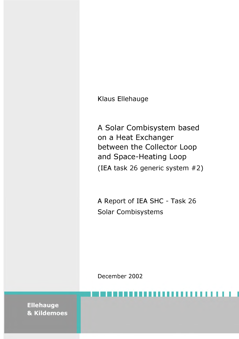 Report on Solar Combisystems Modelled in Task 26