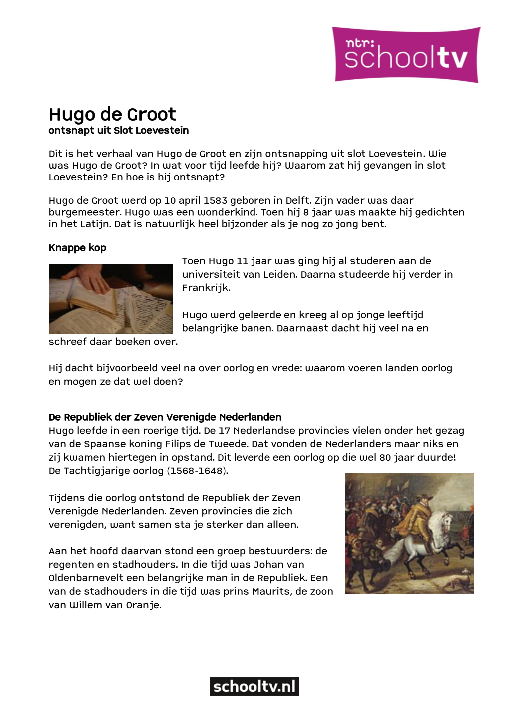 Wie Was Hugo De Groot? in Wat Voor Tijd Leefde Hij? Waarom Zat Hij Gevangen in Slot Loevestein? En Hoe Is Hij Ontsnapt?