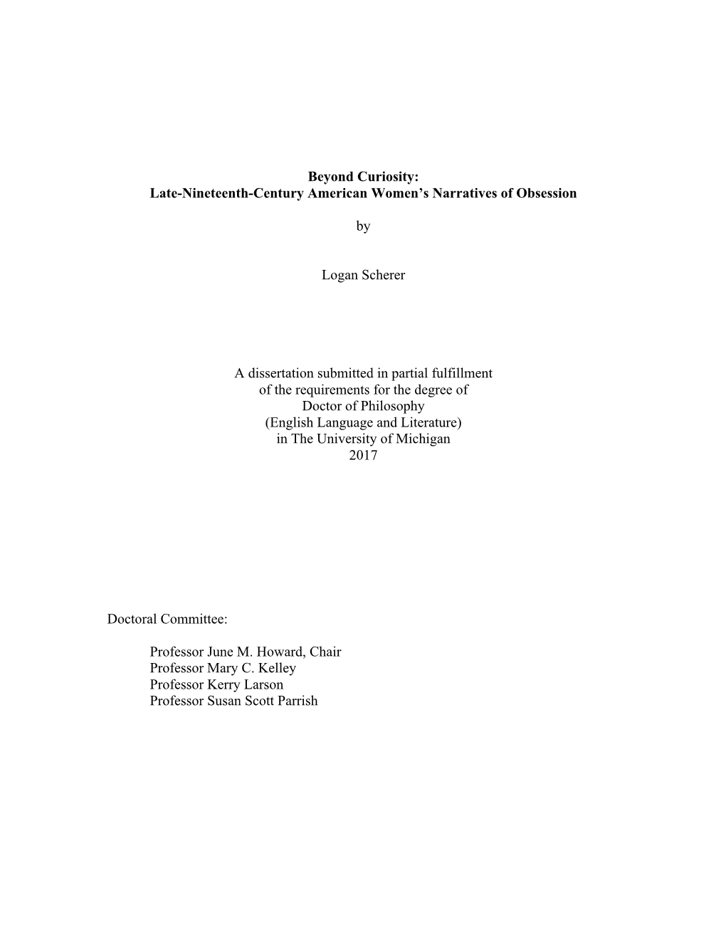 Beyond Curiosity: Late-Nineteenth-Century American Women's Narratives of Obsession by Logan Scherer a Dissertation Submitted I