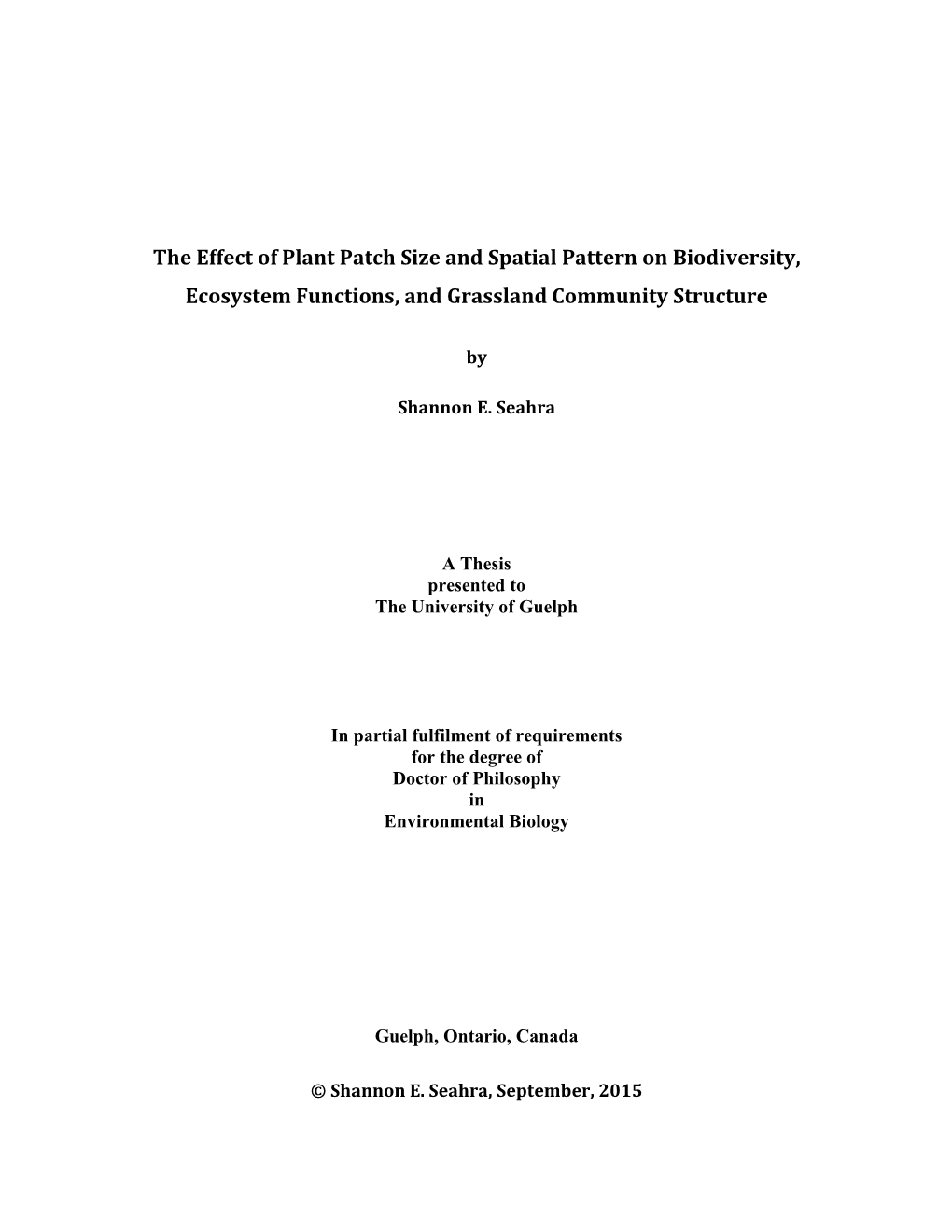 The Effect of Plant Patch Size and Spatial Pattern on Biodiversity, Ecosystem Functions, and Grassland Community Structure