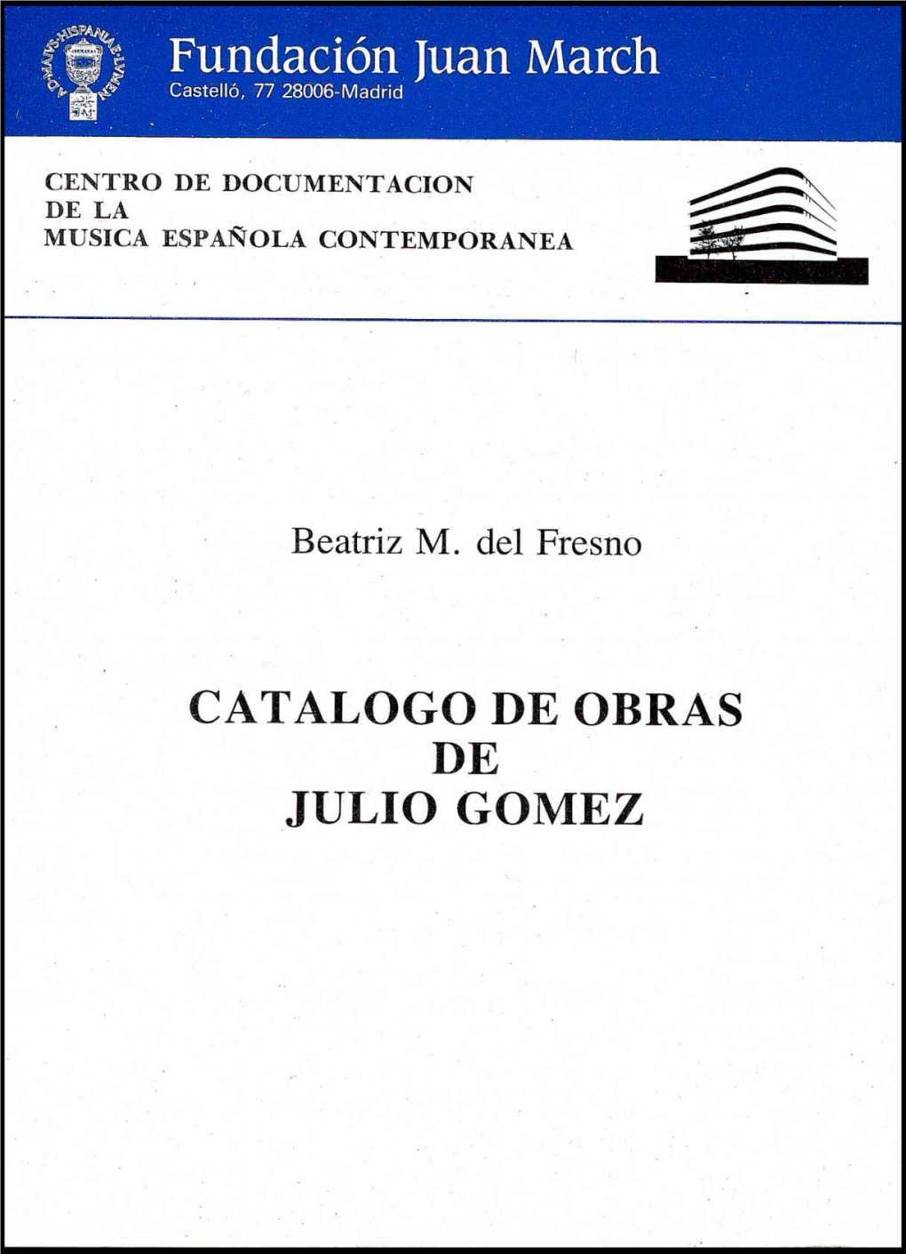 Fundación Juan March CATALOGO DE OBRAS DE JULIO GOMEZ