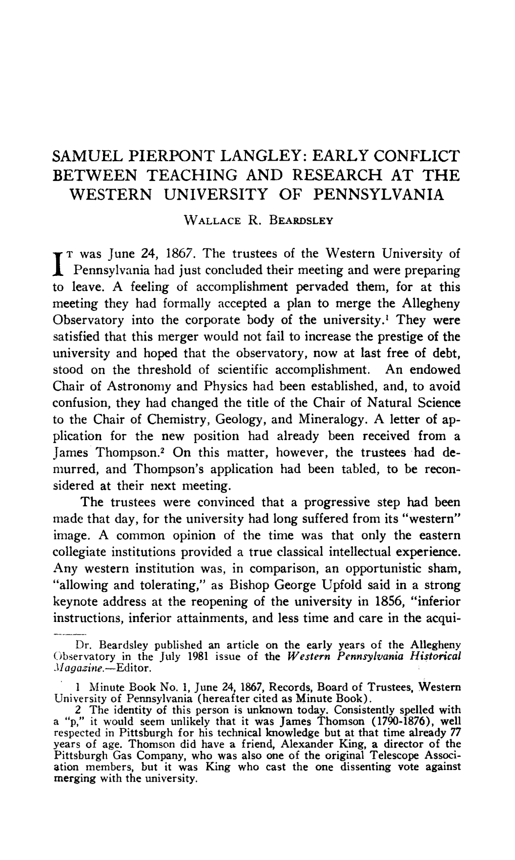 SAMUELPIERPONT LANGLEY:EARLYCONFLICT BETWEEN TEACHING and RESEARCH at the WESTERN UNIVERSITY of PENNSYLVANIA Wallace R