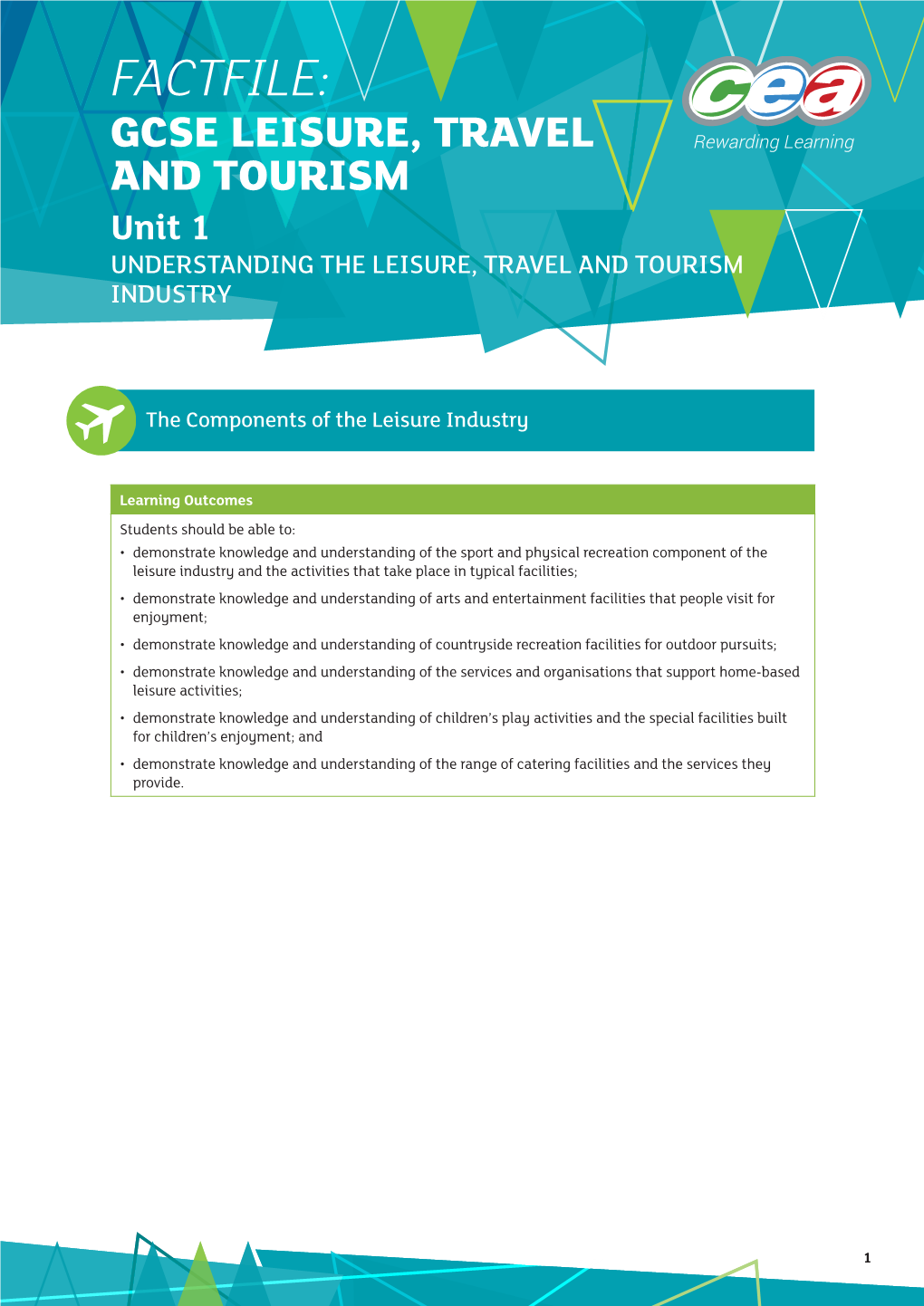 FACTFILE: GCSE LEISURE, TRAVEL and TOURISM Unit 1 UNDERSTANDING the LEISURE, TRAVEL and TOURISM INDUSTRY