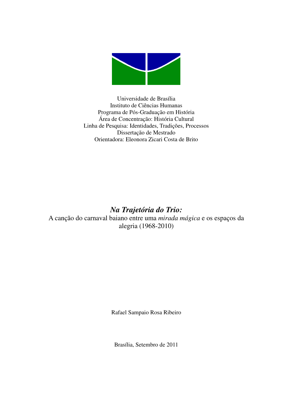 Na Trajetória Do Trio: a Canção Do Carnaval Baiano Entre Uma Mirada Mágica E Os Espaços Da Alegria (1968-2010)
