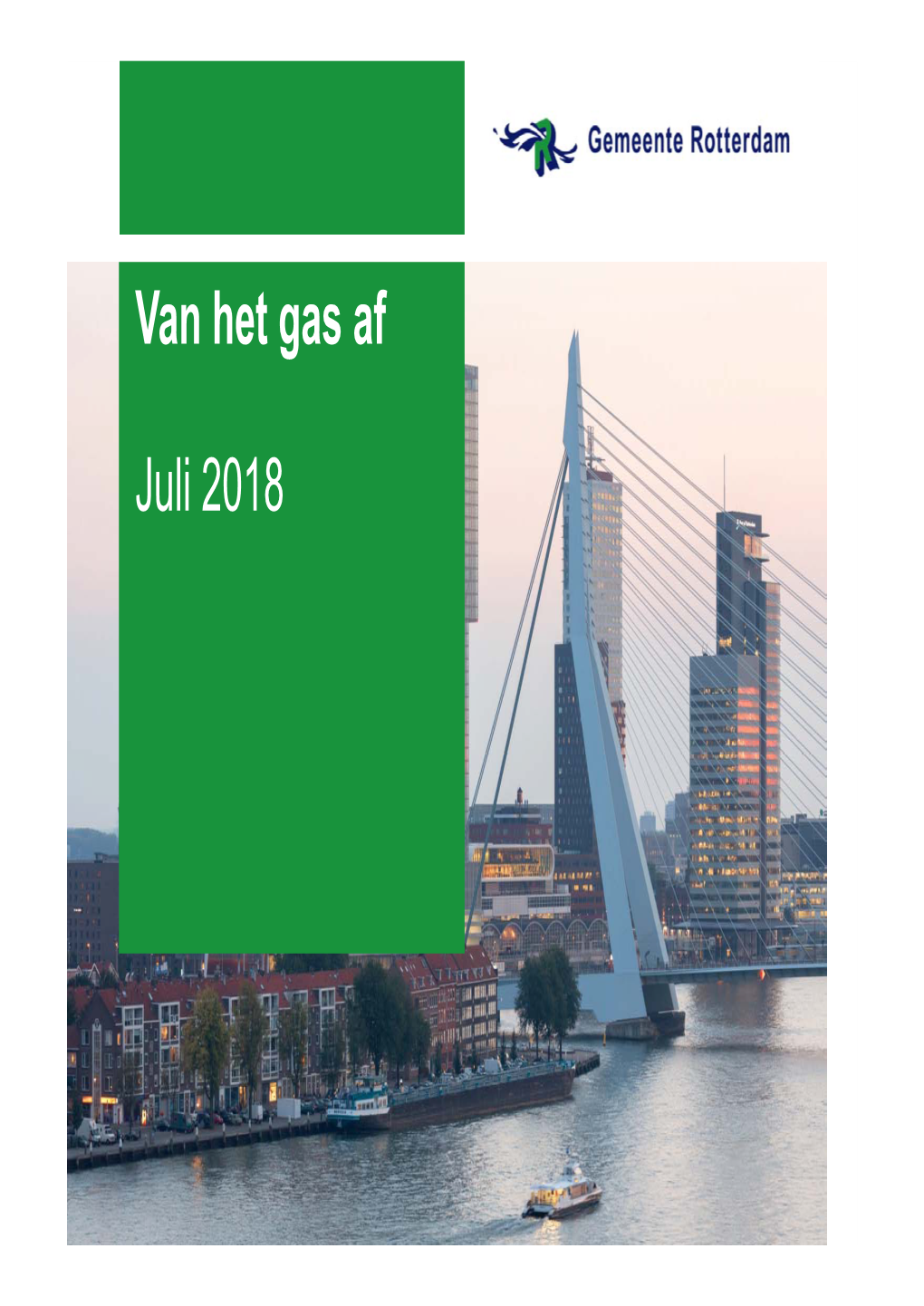 Van Het Gas Af Juli 2018