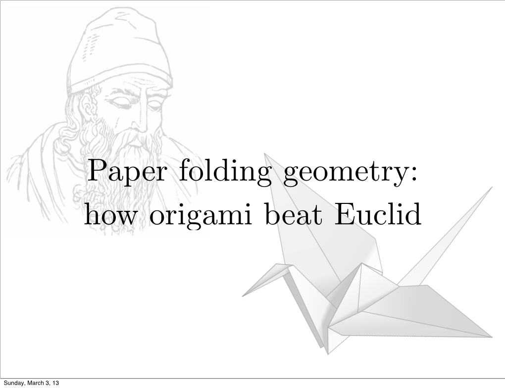 Paper Folding Geometry: How Origami Beat Euclid