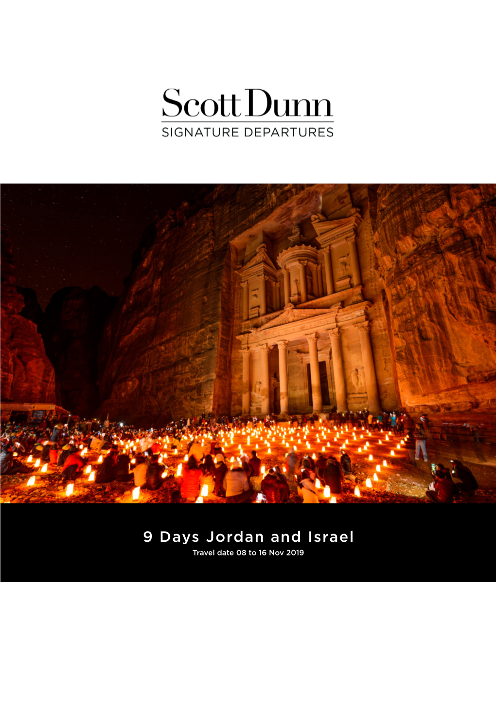 9 Days Jordan and Israel Travel Date 08 to 16 Nov 2019 TOUR INFORMATION JORDAN and ISRAEL