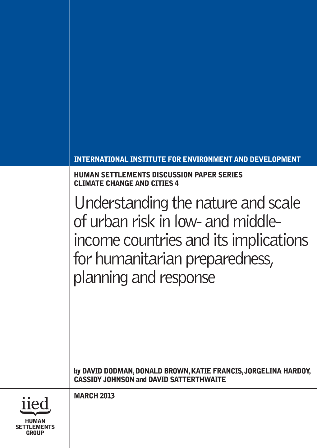 Understanding the Nature and Scale of Urban Risk in Low- and Middle- Income Countries and Its Implications for Humanitarian Preparedness, Planning and Response