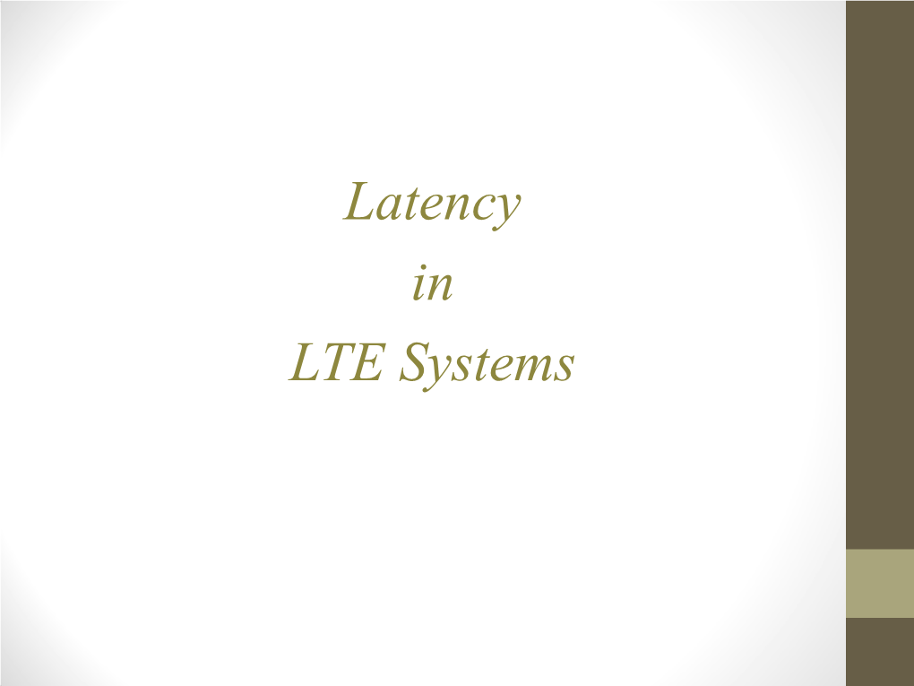 Latency in LTE Systems Agenda