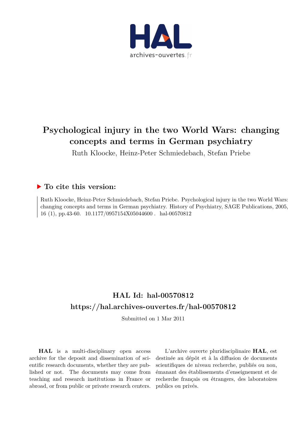 Psychological Injury in the Two World Wars: Changing Concepts and Terms in German Psychiatry Ruth Kloocke, Heinz-Peter Schmiedebach, Stefan Priebe