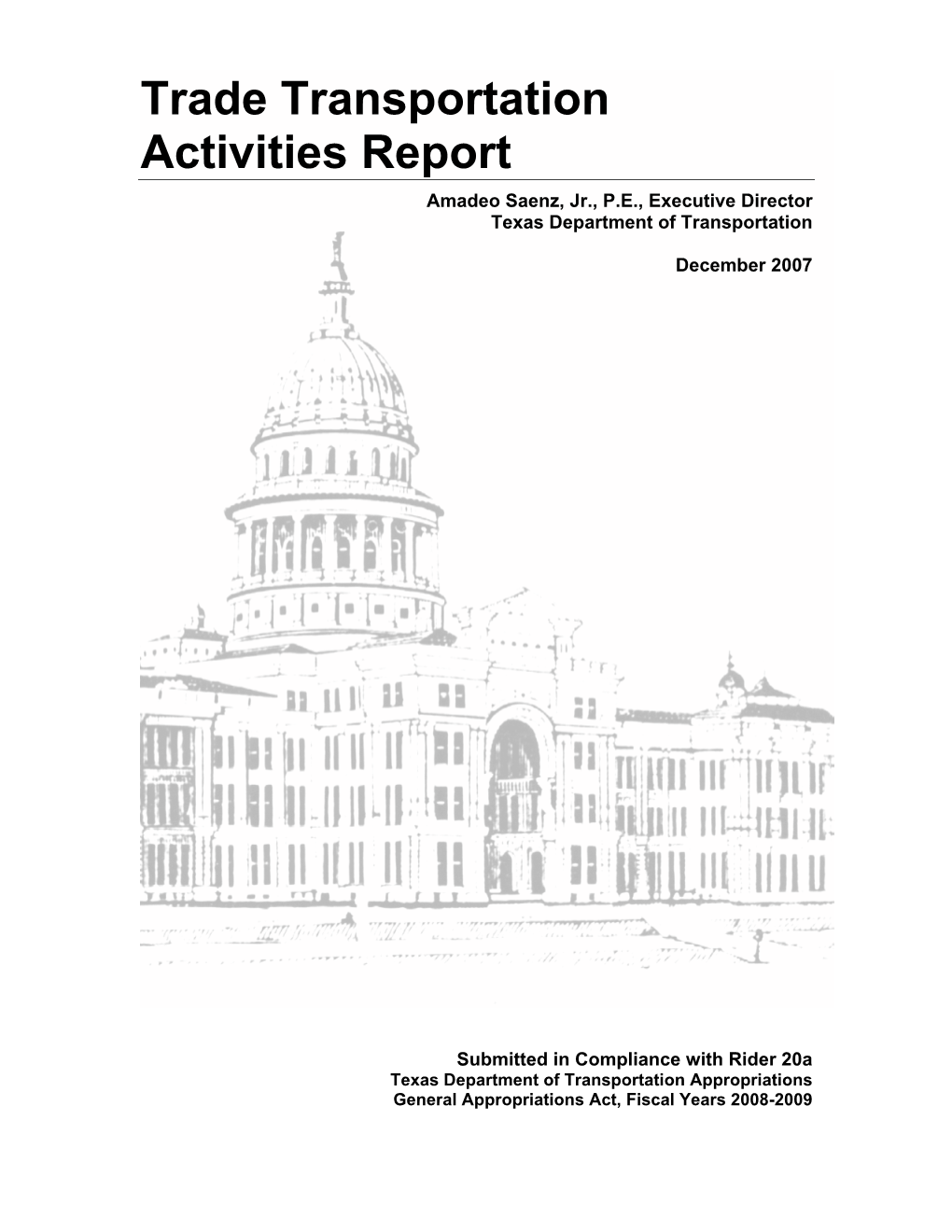 Trade Transportation Activities Report Amadeo Saenz, Jr., P.E., Executive Director Texas Department of Transportation