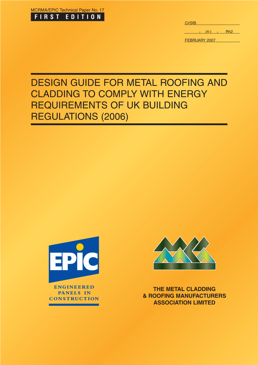 Design Guide for Metal Roofing and Cladding to Comply with Energy Requirements of Uk Building Regulations (2006)