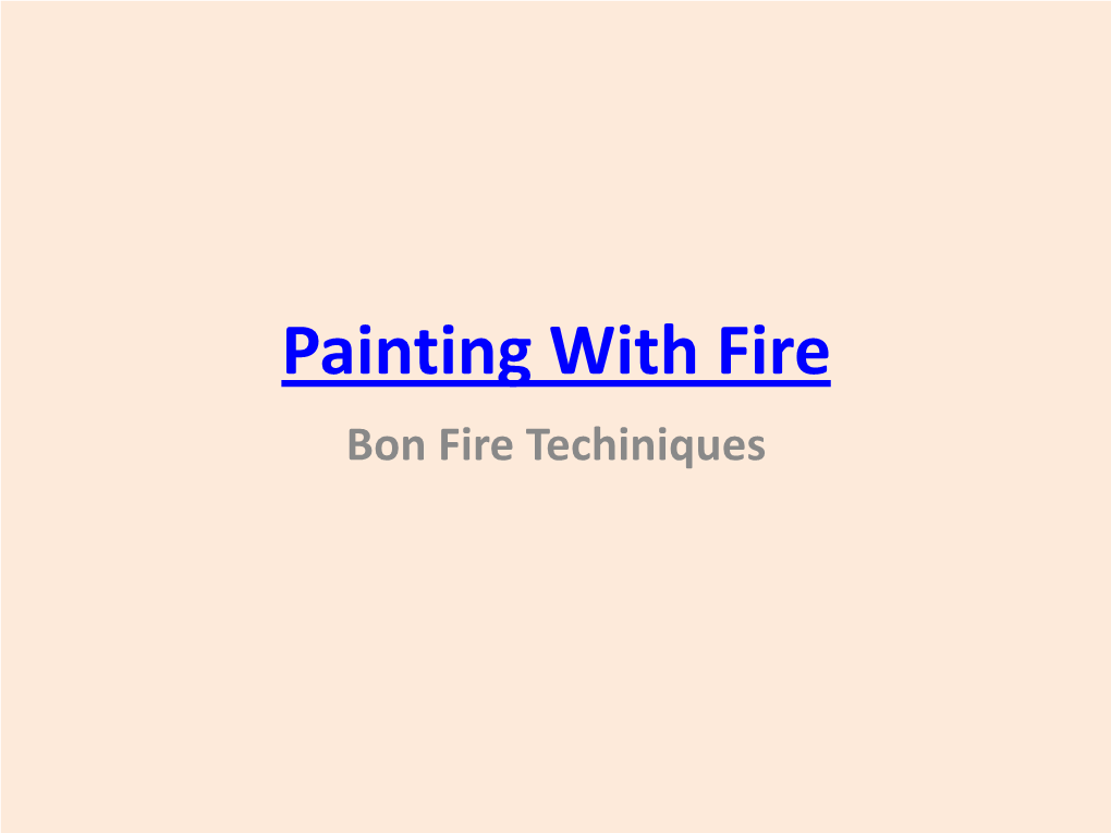 Painting with Fire