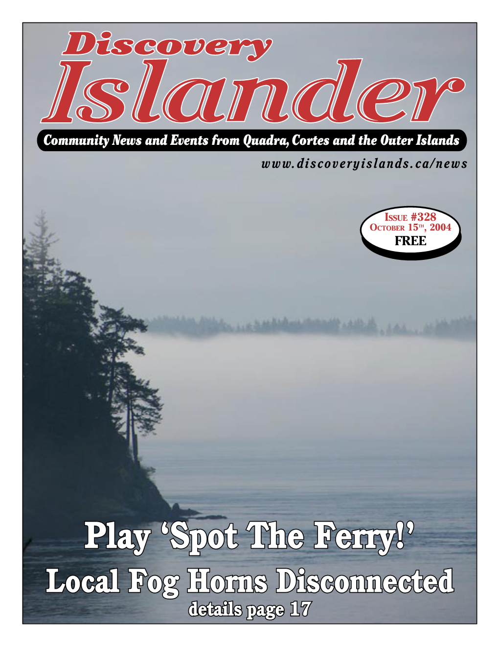 Spot the Ferry!’ Local Fog Horns Disconnected Details Page 17 REGIONAL DISTRICT N O T I C E O F Public Hearing Comox-Strathcona