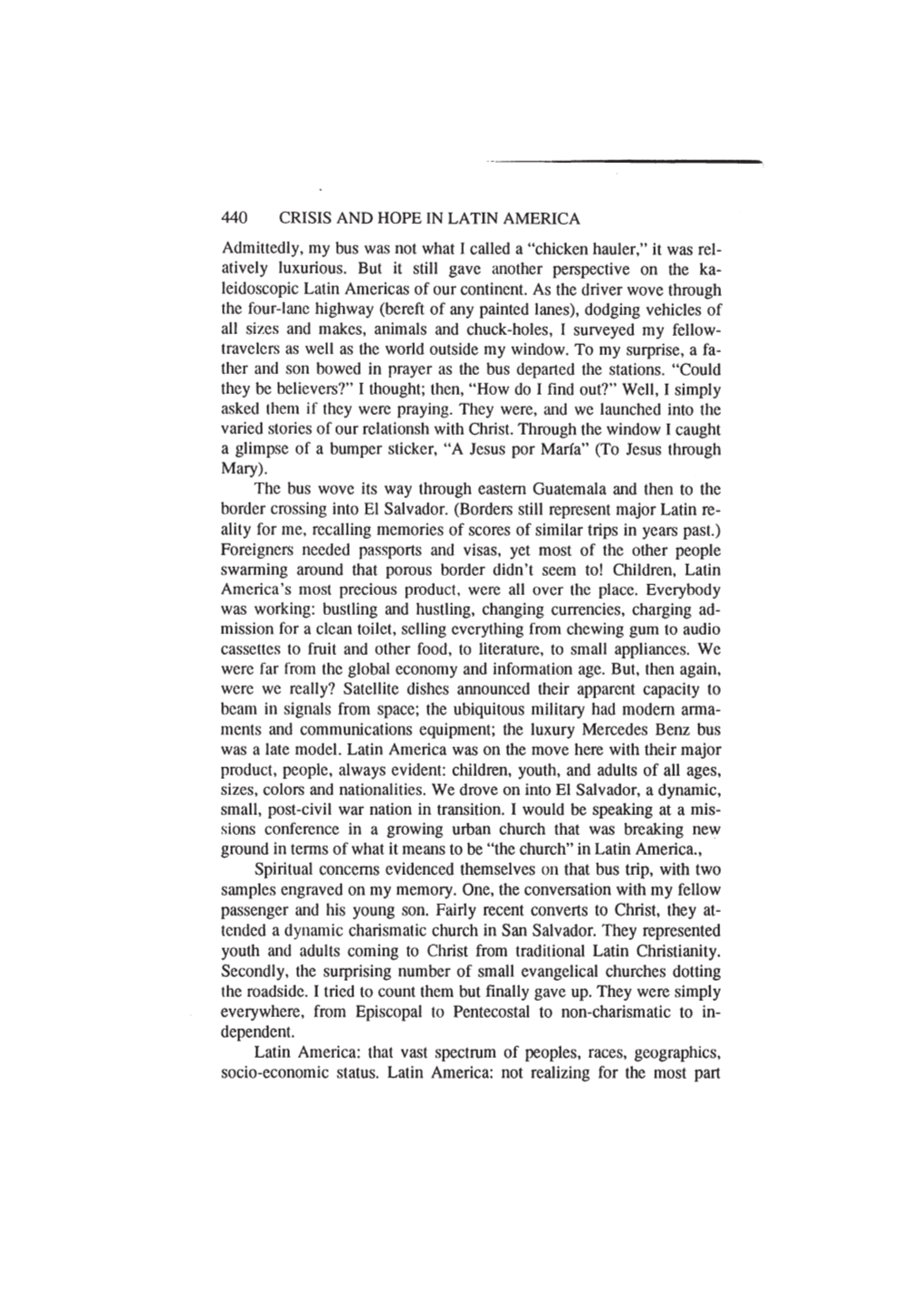 CRISIS and HOPE in LATIN AMERICA Admittedly, My Bus Was Not What I Called a “Chicken Hauler,” It Was Rel- Atively Luxurious