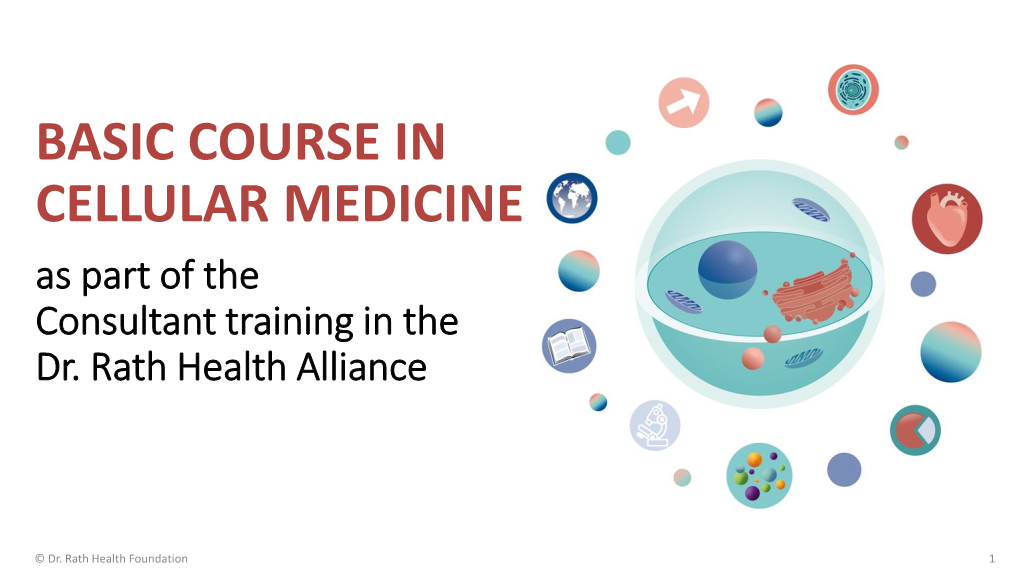 BASIC COURSE in CELLULAR MEDICINE As Part of the Consultant Training in the Dr