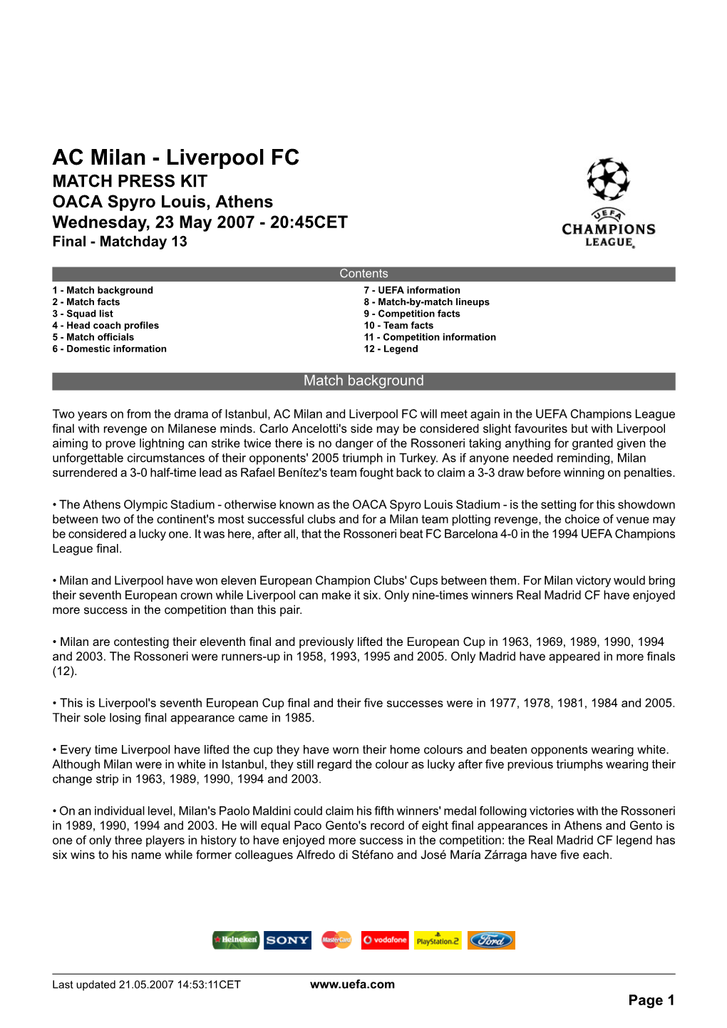 AC Milan - Liverpool FC MATCH PRESS KIT OACA Spyro Louis, Athens Wednesday, 23 May 2007 - 20:45CET Final - Matchday 13