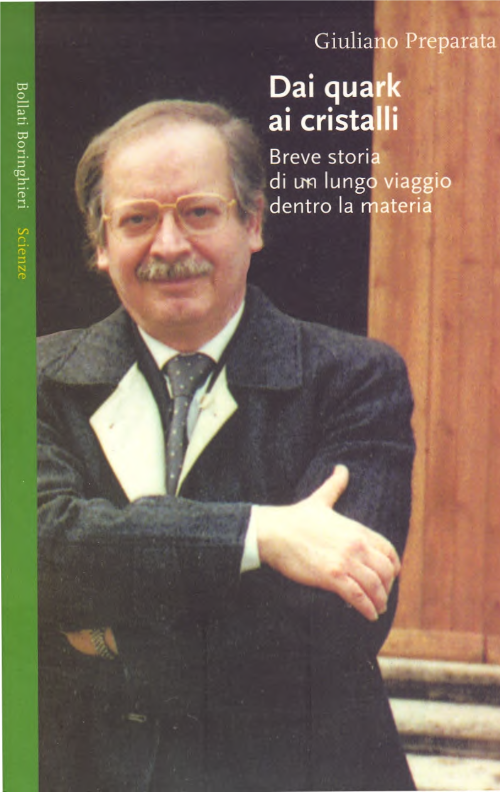 Giuliano Preparata Preparata Giuliano Dai Quark Dai Breve Storia Breve Storia Dentro La Materia Di U Lungo Viaggio Di U Lungo Ai Cristalli Ai Cristalli