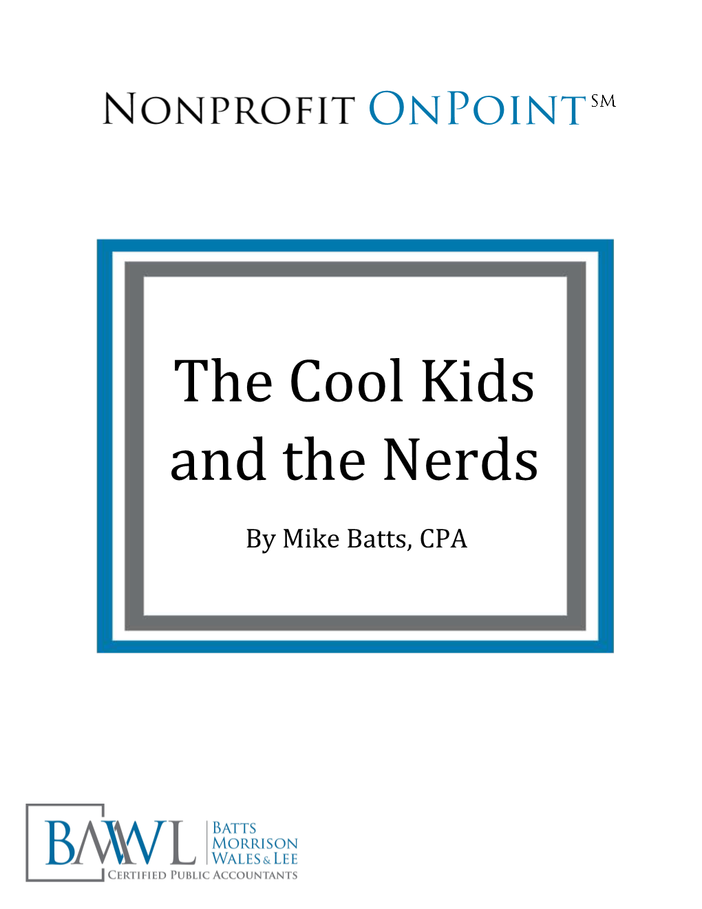 The Cool Kids and the Nerds How Working Together Can Save the World by Mike Batts, CPA