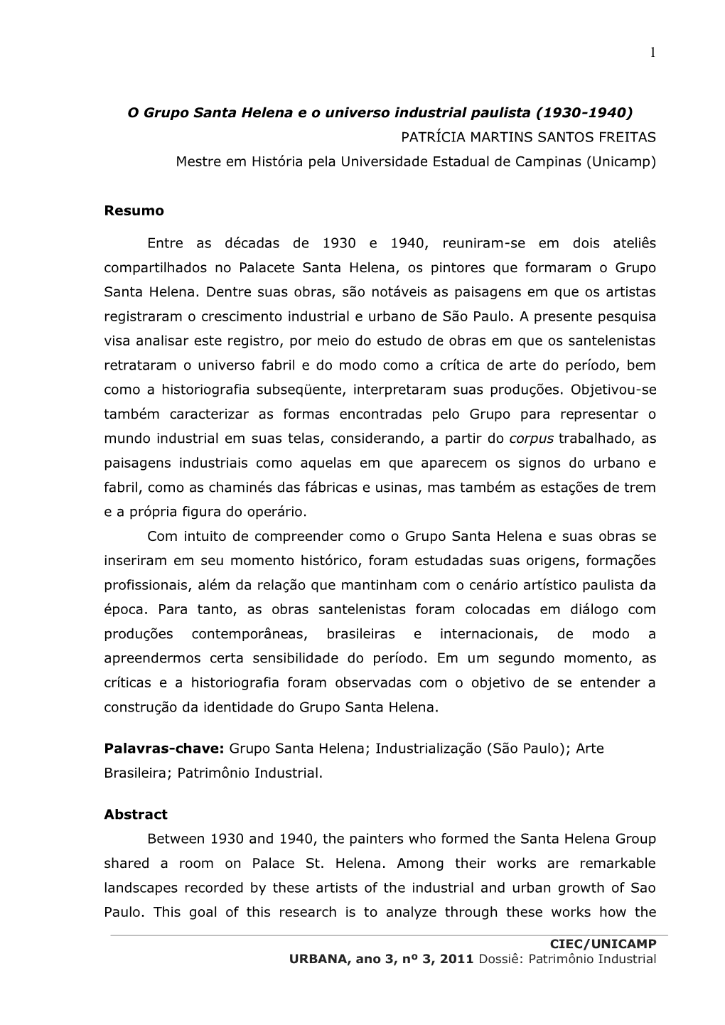 O Grupo Santa Helena E O Universo Industrial Paulista (1930-1940) PATRÍCIA MARTINS SANTOS FREITAS Mestre Em História Pela Universidade Estadual De Campinas (Unicamp)