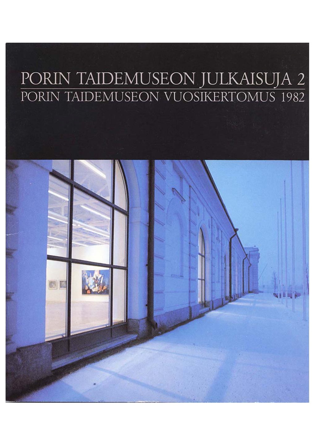 PORIN TAIDEMUSEON JULKAISUJA 2 Vuosikertomus 1982