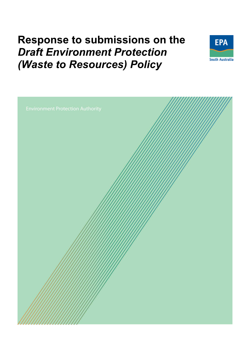 Response to Submissions on the Draft Environment Protection (Waste to Resources) Policy