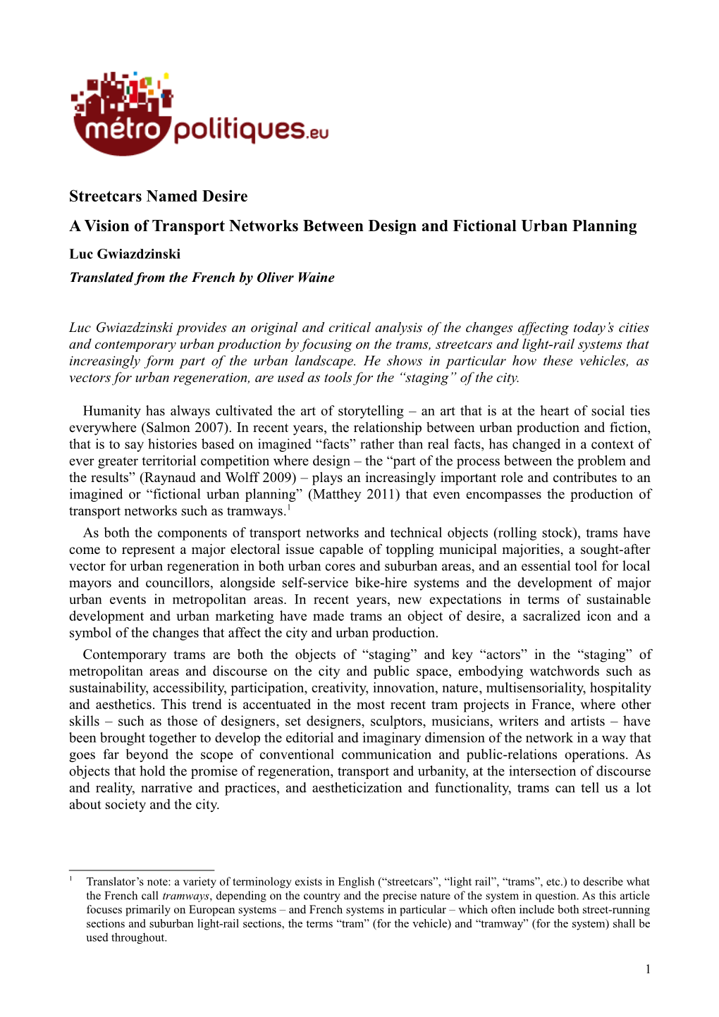 Streetcars Named Desire a Vision of Transport Networks Between Design and Fictional Urban Planning Luc Gwiazdzinski Translated from the French by Oliver Waine