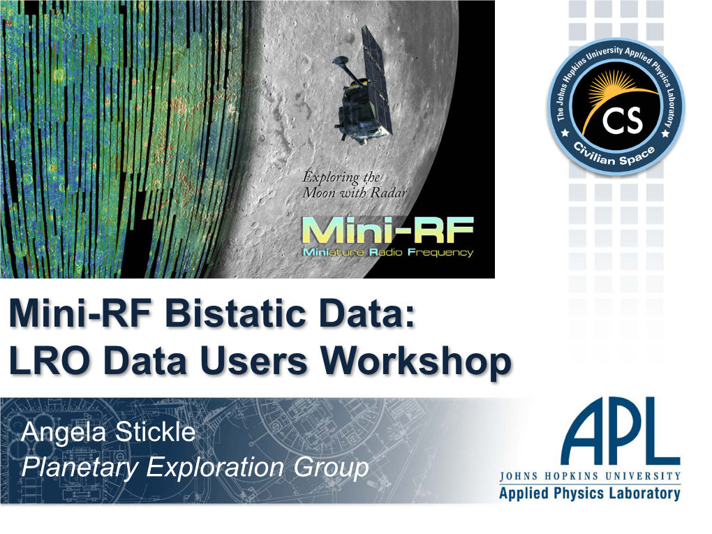 Mini-RF Bistatic Data: LRO Data Users Workshop