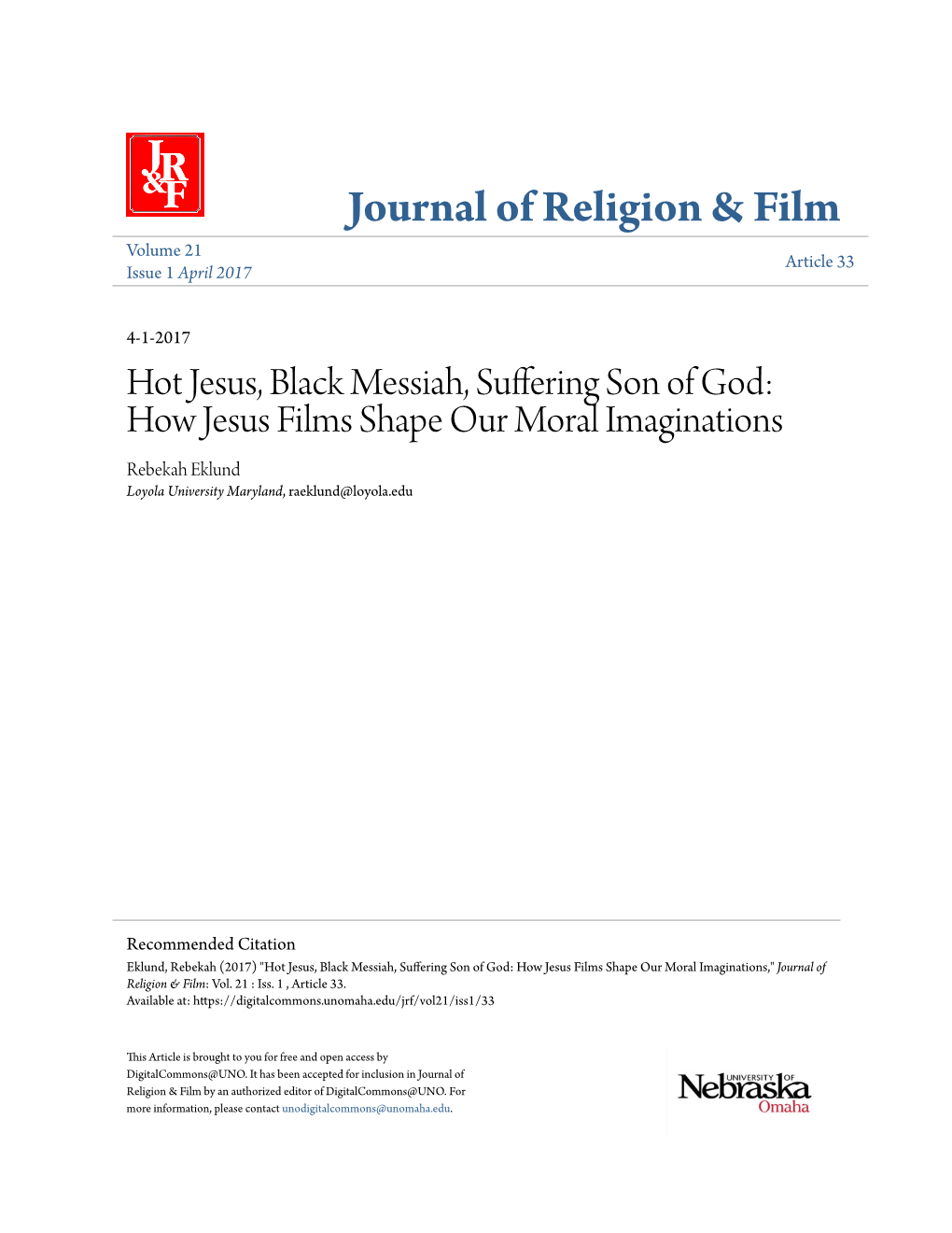 Hot Jesus, Black Messiah, Suffering Son of God: How Jesus Films Shape Our Moral Imaginations Rebekah Eklund Loyola University Maryland, Raeklund@Loyola.Edu