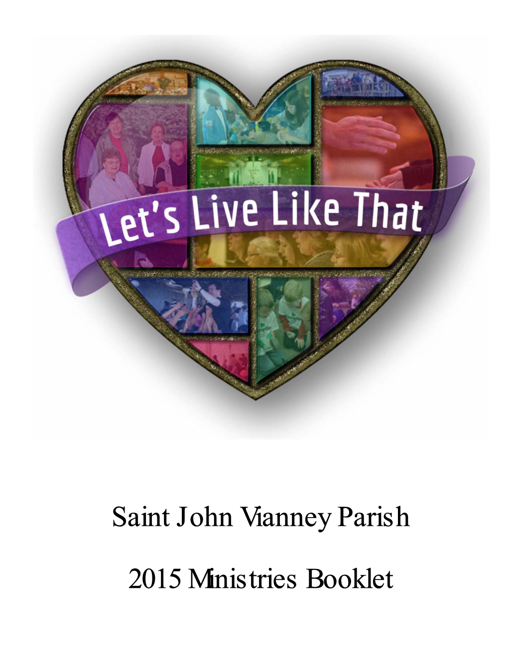 Saint John Vianney Parish 2015 Ministries Booklet
