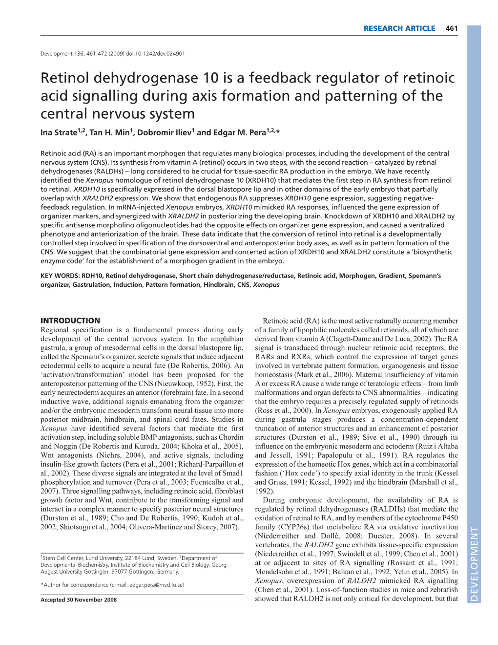 Retinol Dehydrogenase 10 Is a Feedback Regulator of Retinoic Acid Signalling During Axis Formation and Patterning of the Central Nervous System Ina Strate1,2, Tan H