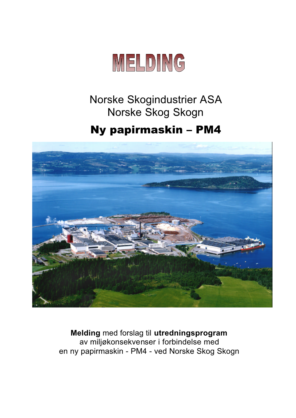 Norske Skogindustrier ASA Norske Skog Skogn Ny Papirmaskin – PM4