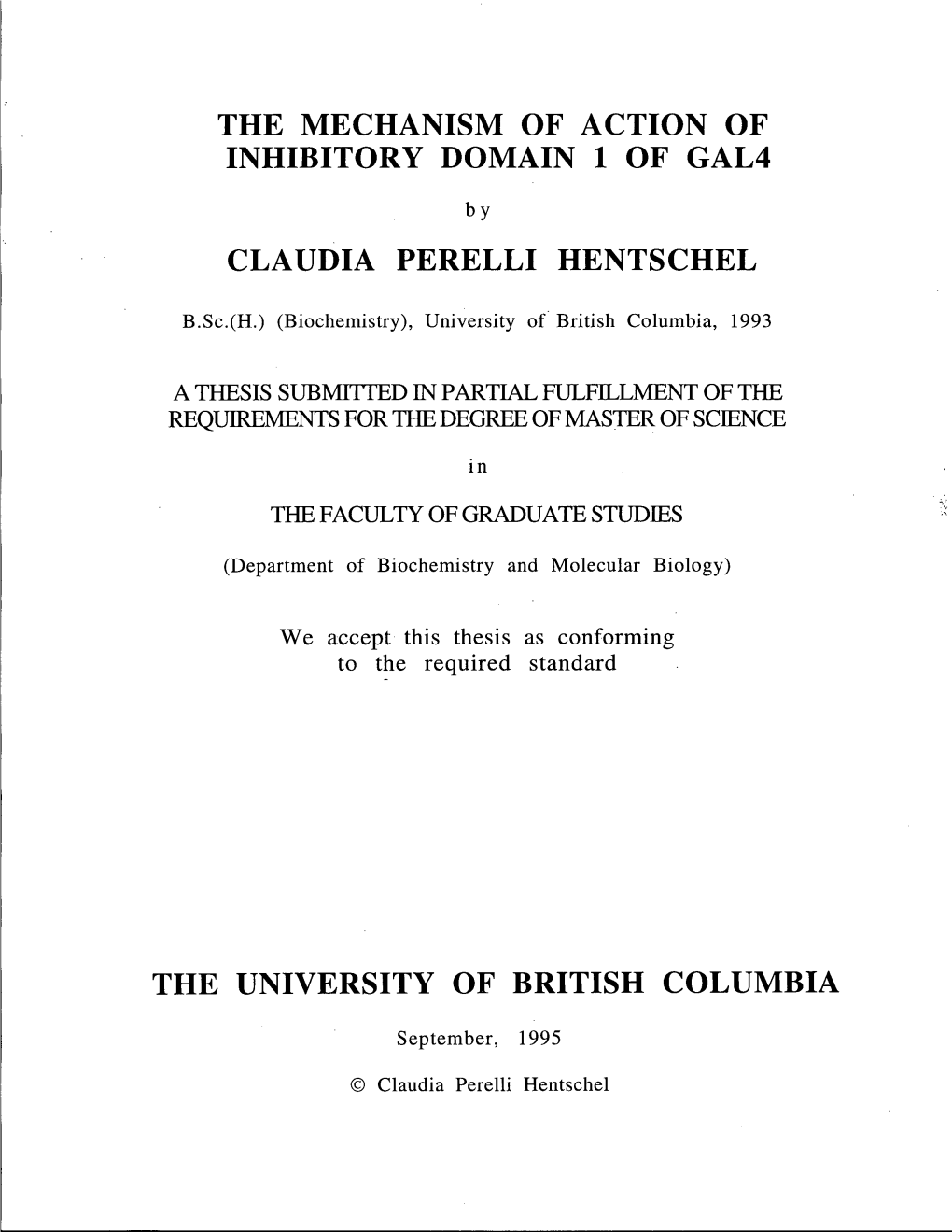 The Mechanism of Action of Inhibitory Domain 1 of Gal4 Claudia Perelli Hentschel the University of British Columbia