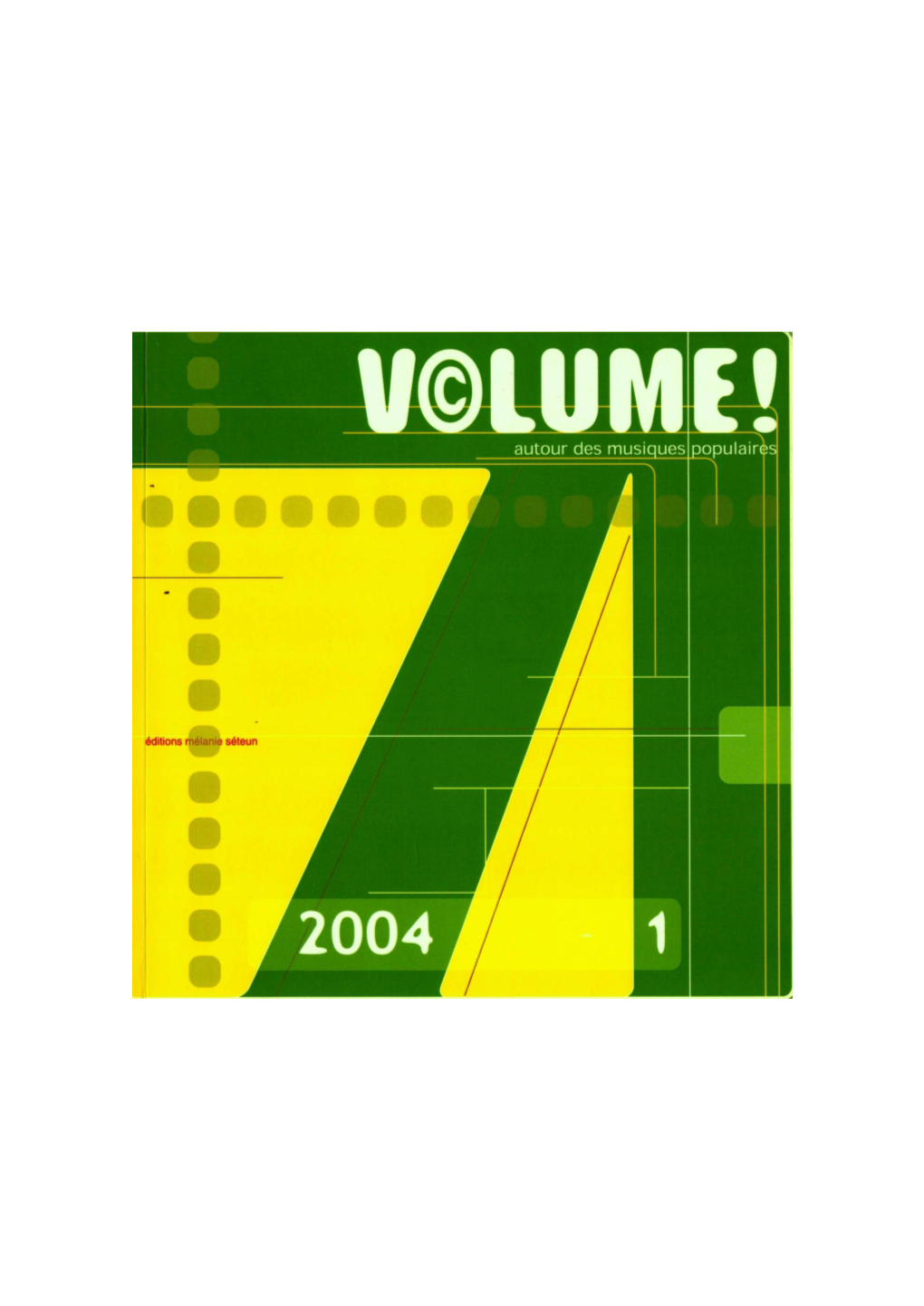 Volume !, 3 : 1 | 2004, « Le Savant À L'épreuve Du Populaire / Musiques Électroniques » [En Ligne], Mis En Ligne Le 15 Mai 2006, Consulté Le 10 Décembre 2020