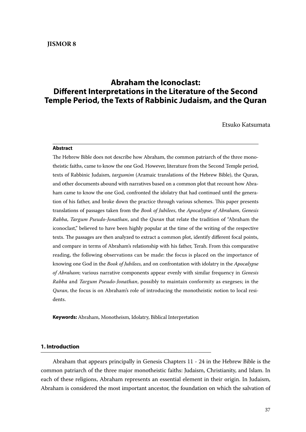 Abraham the Iconoclast: Different Interpretations in the Literature of the Second Temple Period, the Texts of Rabbinic Judaism, and the Quran