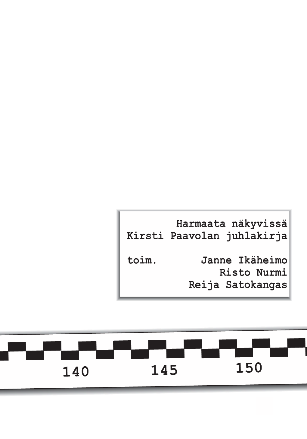 Harmaata Näkyvissä Kirsti Paavolan Juhlakirja Toim. Janne Ikäheimo