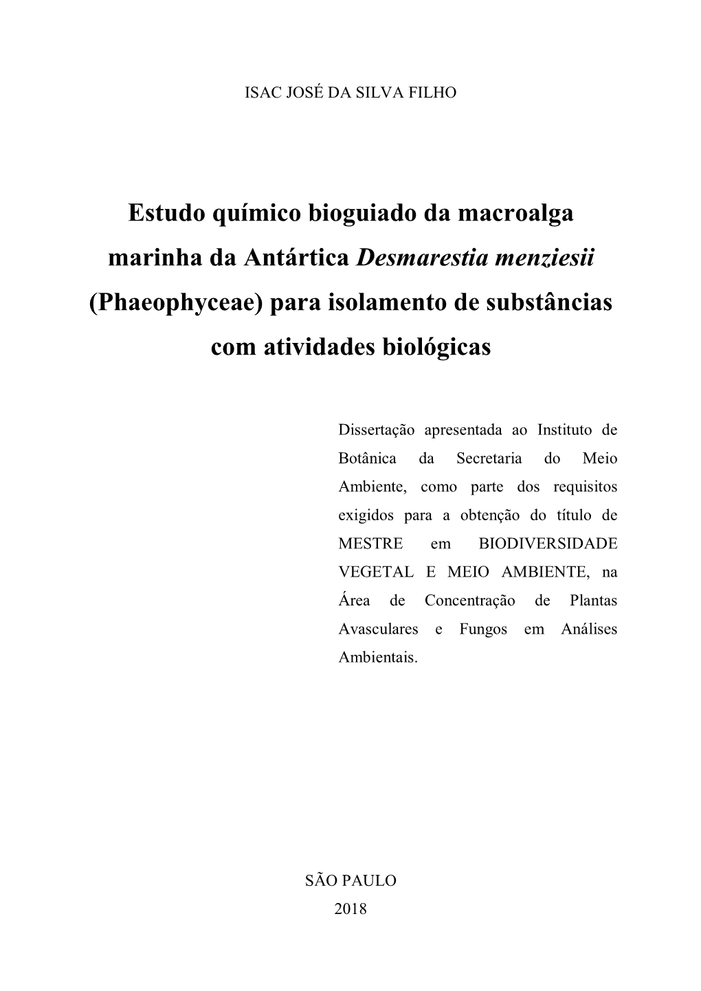 Estudo Químico Bioguiado Da Macroalga Marinha Da Antártica Desmarestia Menziesii (Phaeophyceae) Para Isolamento De Substâncias