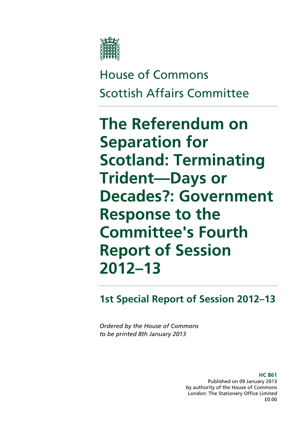 The Referendum on Separation for Scotland: Terminating Trident—Days Or Decades?: Government Response to the Committee's Fourth Report of Session 2012–13