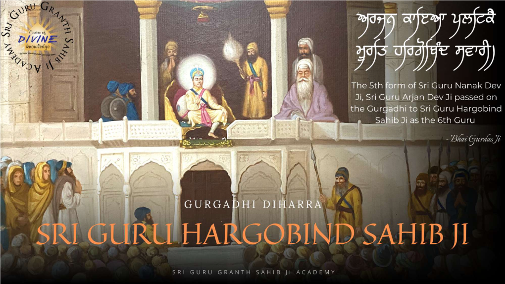 Gurgaddi of Sri Guru Hargobind Sahib Ji