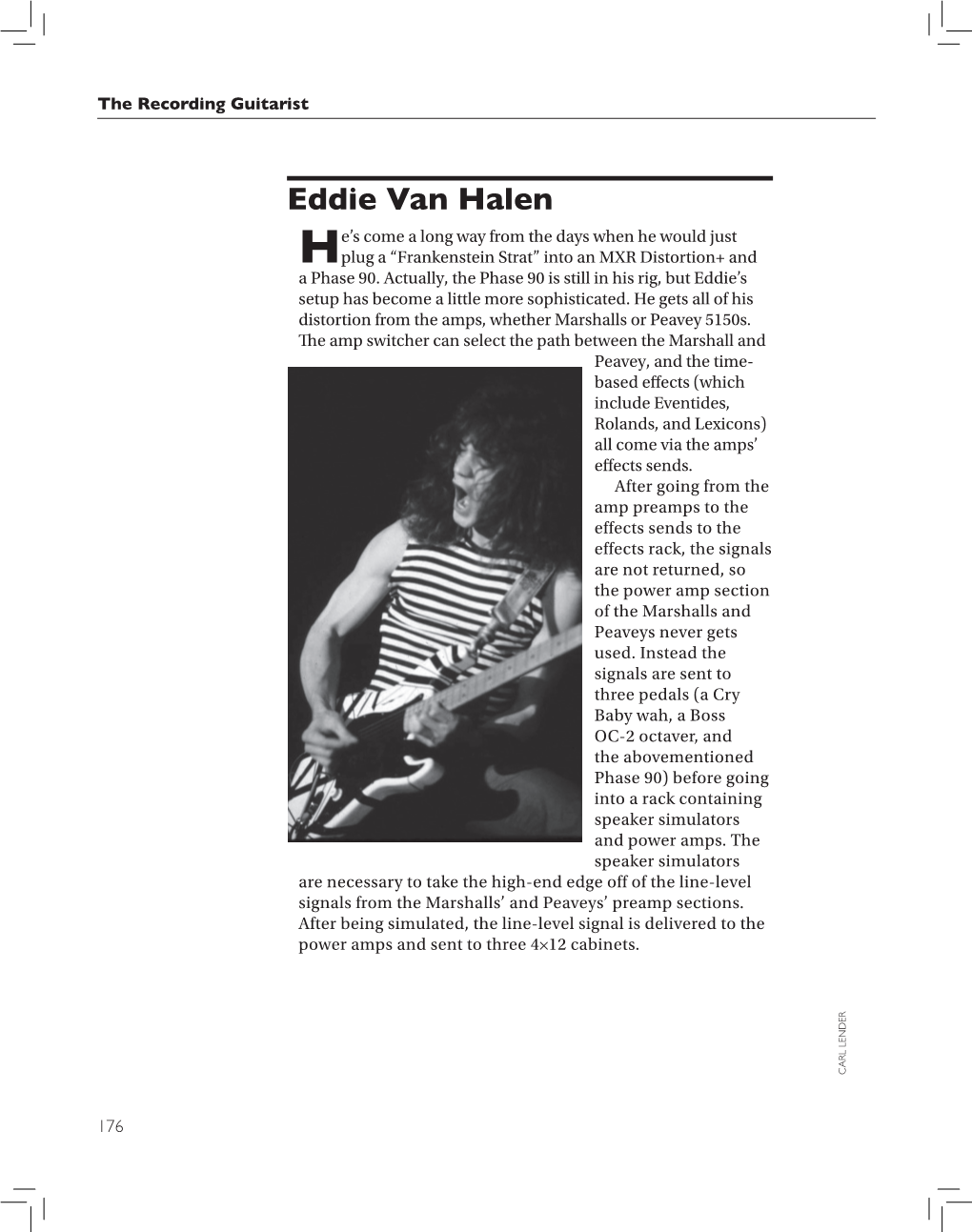 Eddie Van Halen E’S Come a Long Way from the Days When He Would Just Hplug a “Frankenstein Strat” Into an MXR Distortion+ and a Phase 90