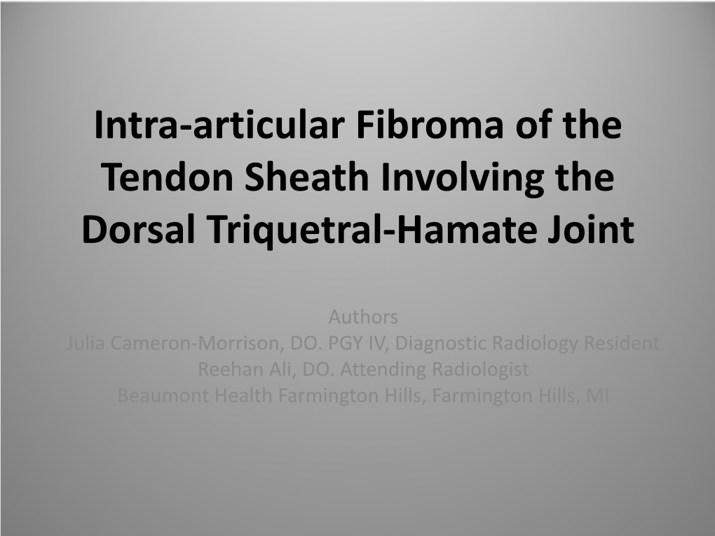 Intra-Articular Fibroma of the Tendon Sheath Involving the Dorsal Triquetral-Hamate Joint