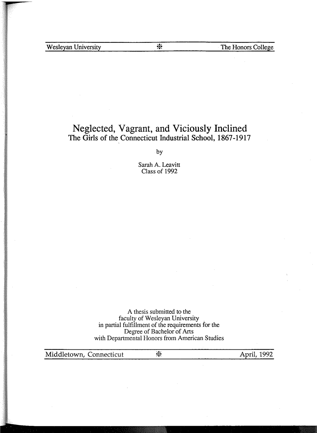 Neglected, Vagrant, and Viciously Inclined the Girls of the Connecticut Industrial School, 1867 -1917