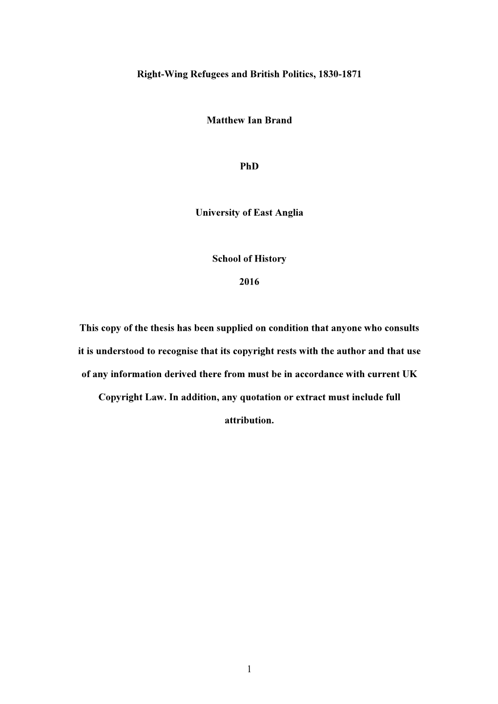 1 Right-Wing Refugees and British Politics, 1830-1871 Matthew Ian Brand Phd University of East Anglia School of History 2016