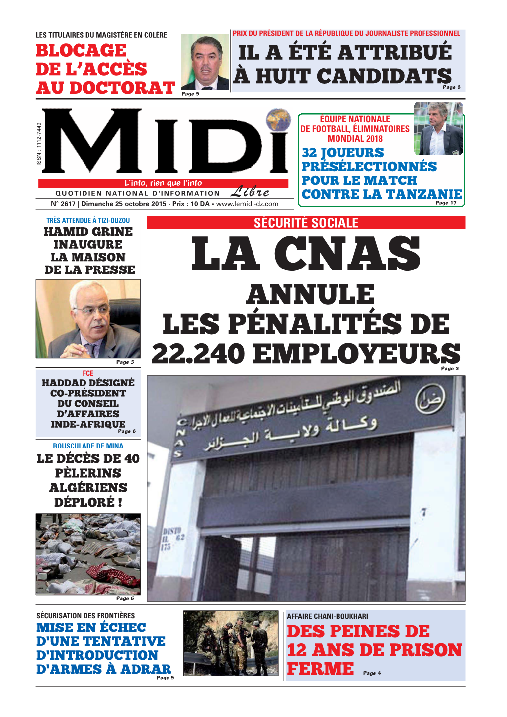 LA CNAS DE LA PRESSE ANNULE LES PÉNALITÉS DE 22.240 EMPLOYEURS Page 3 Page 3 FCE HADDAD DÉSIGNÉ CO-PRÉSIDENT DU CONSEIL D’AFFAIRES INDE-AFRIQUE Page 6