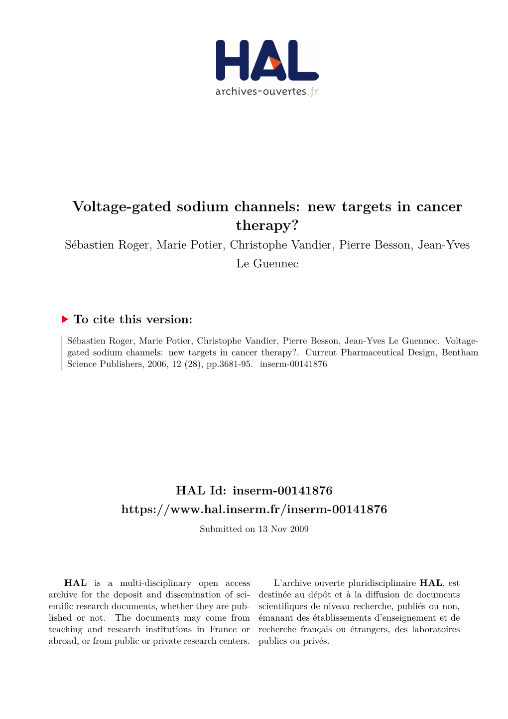 Voltage-Gated Sodium Channels: New Targets in Cancer Therapy? Sébastien Roger, Marie Potier, Christophe Vandier, Pierre Besson, Jean-Yves Le Guennec