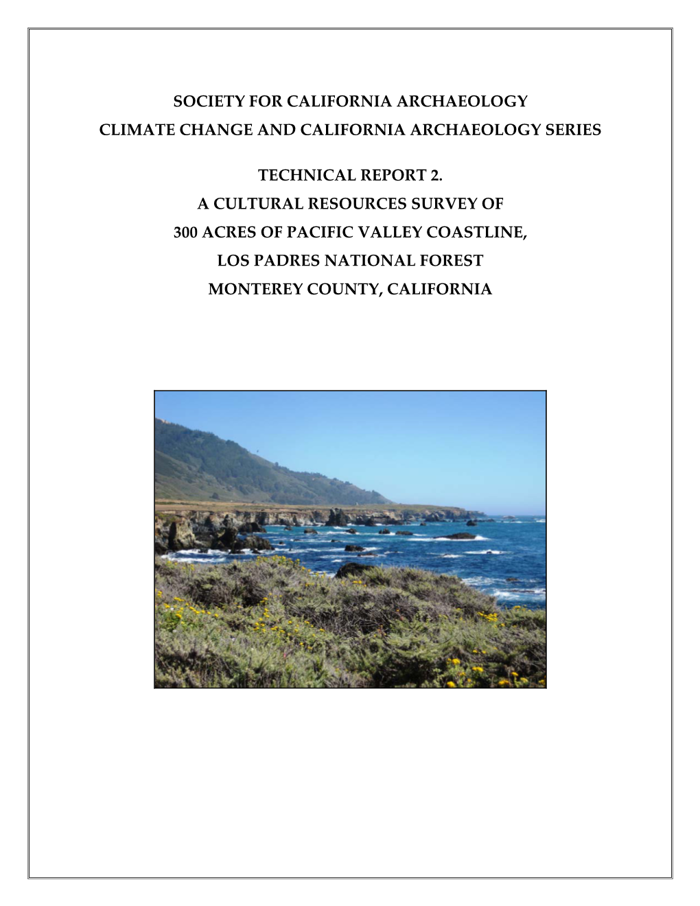 Technical Report 2. a Cultural Resources Survey of 300 Acres of Pacific Valley Coastline, Los Padres National Forest Monterey County, California